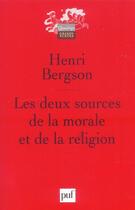 Couverture du livre « Les deux sources de la morale et de la religion 9e ed » de Henri Bergson aux éditions Puf