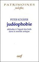 Couverture du livre « Judéophobie ; attitudes à l'égard des juifs dans le monde antique » de Peter Schafer aux éditions Cerf