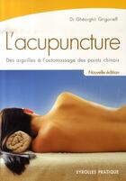 Couverture du livre « L'acupuncture ; des aiguilles à l'automassage des points chinois » de Grigorieff G. aux éditions Organisation