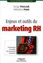 Couverture du livre « Enjeux et outils du marketing RH ; promouvoir et vendre les ressources humaines » de Panczuk/Point aux éditions Organisation