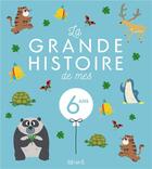 Couverture du livre « MA PREMIERE GRANDE HISTOIRE DE... ; la grande histoire de mes 6 ans » de Eric Puybaret et Charlotte Grossetete aux éditions Fleurus