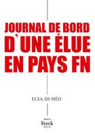 Couverture du livre « Journal de bord d'une élue en pays fn » de Lilian Alemagna et Elsa Di Meo aux éditions Stock