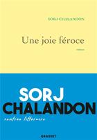 Couverture du livre « Une joie féroce » de Sorj Chalandon aux éditions Grasset Et Fasquelle