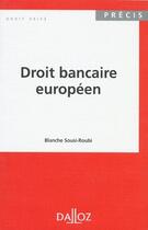 Couverture du livre « Droit bancaire européen » de Sousi-Roubi-B aux éditions Dalloz