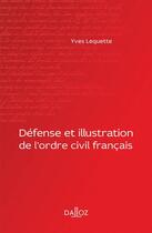 Couverture du livre « Défense et illustration de l'ordre civil français » de Yves Lequette aux éditions Dalloz