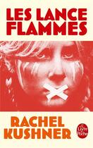 Couverture du livre « Les lance-flammes » de Rachel Kushner aux éditions Le Livre De Poche