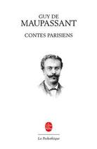 Couverture du livre « Contes parisiens » de Guy de Maupassant aux éditions Le Livre De Poche