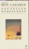 Couverture du livre « Nouvelles demesurees » de Bioy Casares-A aux éditions Le Livre De Poche