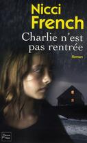 Couverture du livre « Charlie n'est pas rentrée » de Nicci French aux éditions Fleuve Editions