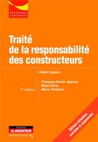 Couverture du livre « Traité de la responsabilité des constructeurs (7e édition) » de Albert Caston et Ajaccio et Porte et Tendeiro aux éditions Le Moniteur