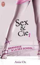 Couverture du livre « Sex & Cie t.1 ; bienvenue à la sex school » de Ania Oz aux éditions J'ai Lu