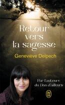 Couverture du livre « Retour vers la sagesse » de Genevieve Delpech aux éditions J'ai Lu