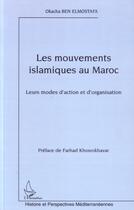 Couverture du livre « Mouvements islamiques au maroc » de Okacha Ben Elmostafa aux éditions Editions L'harmattan