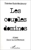 Couverture du livre « Les couples dominos ; aimer dans la différence » de Therese Kuoh Moukoury aux éditions Editions L'harmattan