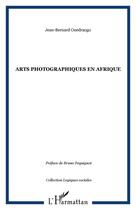 Couverture du livre « Arts photographiques en afrique » de Ouedraogo J-B. aux éditions Editions L'harmattan