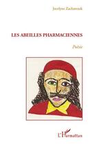 Couverture du livre « Les abeilles pharmaciennes » de Jocelyne Zacharezuk aux éditions Editions L'harmattan