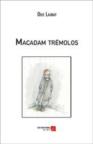 Couverture du livre « Macadam trémolos » de Odie Launay aux éditions Editions Du Net