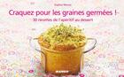 Couverture du livre « Les graines germées ! 30 recettes de l'apéritif au dessert » de Sophie Menut aux éditions Mango