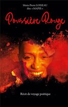 Couverture du livre « Poussière rouge : récit de voyage poétique » de Marie-Pierre Loiseau aux éditions Books On Demand