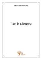 Couverture du livre « Ram la libanaise » de Houcine Mebarki aux éditions Edilivre