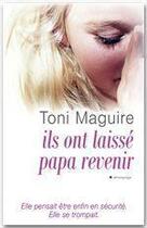 Couverture du livre « Ils ont laissé papa revenir » de Toni Maguire aux éditions City