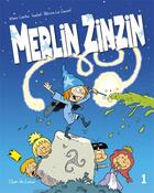 Couverture du livre « Merlin Zinzin Tome 1 » de Marc Cantin et Isabel et Patrick Le Sourdn aux éditions Clair De Lune