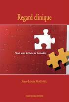 Couverture du livre « Regard clinique » de Jean-Louis Mathieu aux éditions Lucie