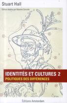Couverture du livre « Identités et cultures t.2 ; politiques des différences » de Stuart Hall aux éditions Amsterdam