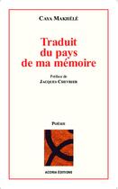 Couverture du livre « Traduit du pays de ma mémoire » de Caya Makhele aux éditions Acoria