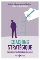 Couverture du livre « Coaching stratégique ; transformer les limites en ressources » de Roberta Milanese et Paolo Mordazzi aux éditions Enrick B.