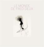 Couverture du livre « Le monde de Fred Deux » de Pierre Wat et Sylvie Ramond aux éditions Lienart