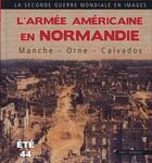 Couverture du livre « L'armée américaine en Normandie ; la Manche ; été 1944 » de Eric Rondel aux éditions Ouest & Cie