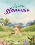 Couverture du livre « La petite glaneuse » de Alice Pieroni et Cecile Majorel aux éditions Grenouille