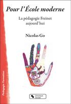 Couverture du livre « Pour l'école moderne ; la pédagogie Freinet aujourd'hui » de Nicolas Go aux éditions Chronique Sociale