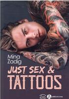 Couverture du livre « Just sex & tattoos » de Mina Zadig aux éditions Editions Addictives