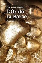 Couverture du livre « L'or de la Barse » de Christian Moriat aux éditions Le Pythagore