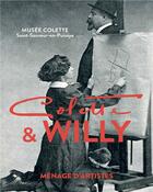 Couverture du livre « Colette & Willy : ménage d'artistes » de Conseil Departemental De L'Yonne aux éditions Le Charmoiset