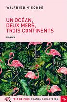 Couverture du livre « Un océan, deux mers, trois continents » de Wilfried N'Sonde aux éditions Voir De Pres