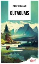 Couverture du livre « Outaouais » de Page Comann aux éditions M+ Editions