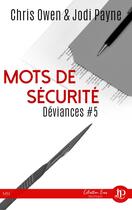 Couverture du livre « Déviances Tome 5 : mots de securité » de Chris Owen et Jodi Payne aux éditions Juno Publishing