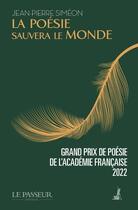 Couverture du livre « La poésie sauvera le monde » de Jean-Pierre Simeon aux éditions Le Passeur