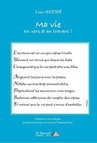 Couverture du livre « Ma vie en vers et en travers ! » de Andre Luc aux éditions Saint Honore Editions