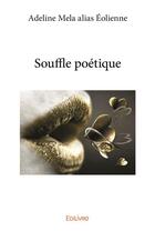 Couverture du livre « Souffle poétique » de Eolienne aux éditions Edilivre