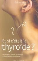 Couverture du livre « Et Si C'Etait La Thyroide » de Pierre Nys aux éditions Marabout