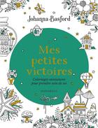 Couverture du livre « Mes petites victoires : Coloriages miniatures pour prendre soin de soi » de Johanna Basford aux éditions Marabout