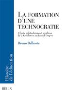 Couverture du livre « La formation d'une technocratie » de Bruno Belhoste aux éditions Belin