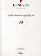 Couverture du livre « REVUE GENESES t.90 ; implications ethnologiques » de Revue Geneses aux éditions Belin