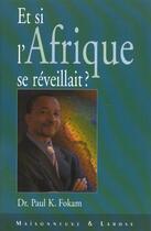 Couverture du livre « Et Si L Afrique Se Reveillait » de Fokam Pk aux éditions Maisonneuve Larose