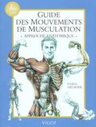 Couverture du livre « Guide des mouvements de musculation ; approche anatomique ; 3e edition » de Frederic Delavier aux éditions Vigot