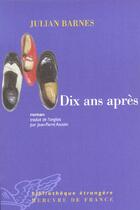 Couverture du livre « Dix ans après » de Julian Barnes aux éditions Mercure De France